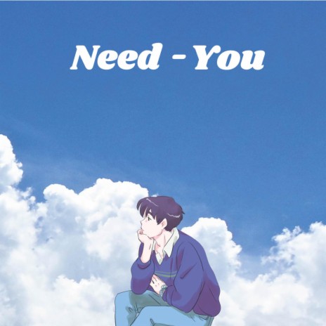 Need (You) | Boomplay Music