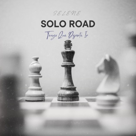 Solo Road (Tengo Que Dejarte Ir) (feat. Selene) | Boomplay Music