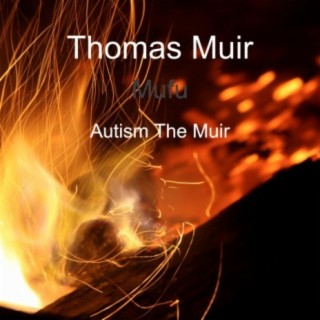 Thomas Muir (Autism The Muir)