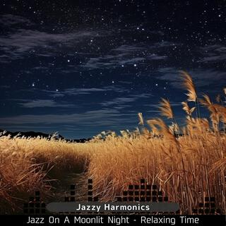 Jazz on a Moonlit Night-Relaxing Time