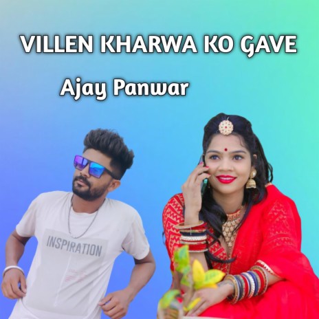 Villen kharwa ko gave