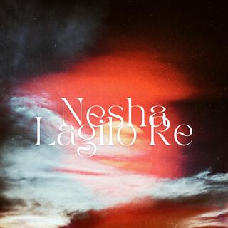 Nesha Lagilo Re