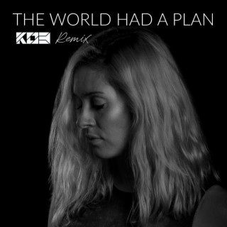 The World Had A Plan (KO3 Remix)