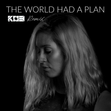 The World Had A Plan (KO3 Remix) ft. KO3 | Boomplay Music