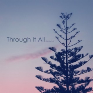 Through It All