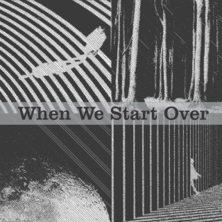 When We Start Over