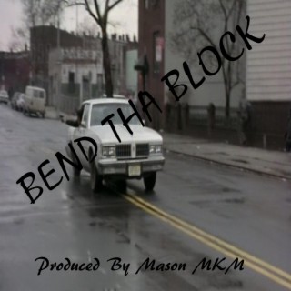 Bend Tha Block