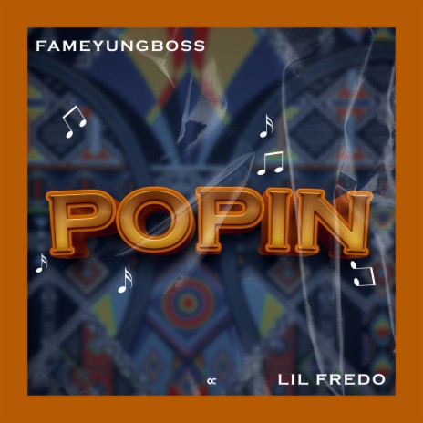 Popin ft. Lil Fredo | Boomplay Music