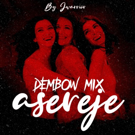 Asereje Dembow | Boomplay Music