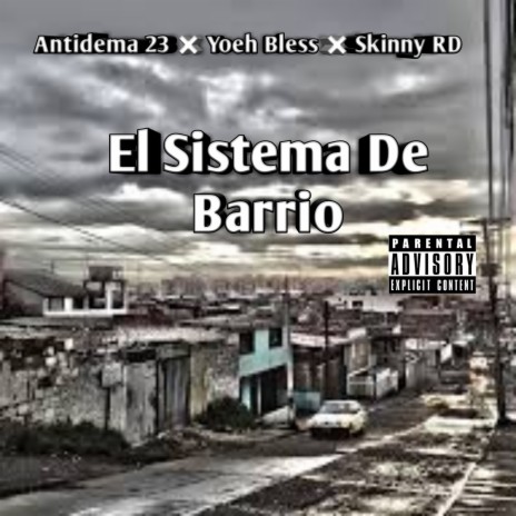 El Sistema de Barrio ft. Yoeh Bless & Skinny RD | Boomplay Music