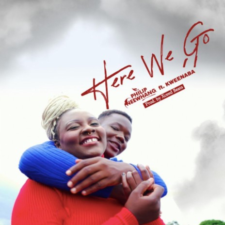 Here We Go (feat. Kweenaba) | Boomplay Music