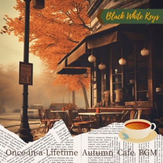 Once-in-a-Lifetime Autumn Cafe BGM