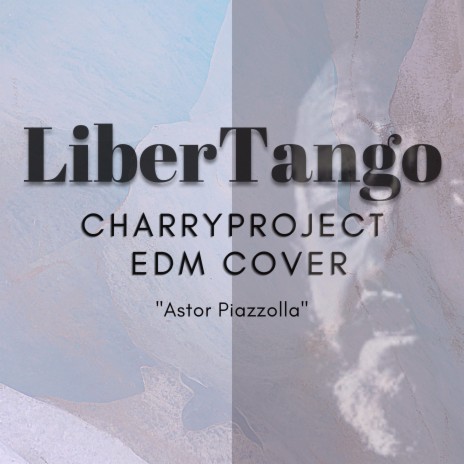 Libertango CharryProject EDM (Dub Mix) | Boomplay Music