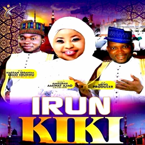Irun Kiki ft. Alhaja. Ameerah Aminat Ajao & Alh. Ariyo Producer