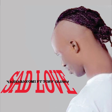 sad love ft. tory oluwa | Boomplay Music