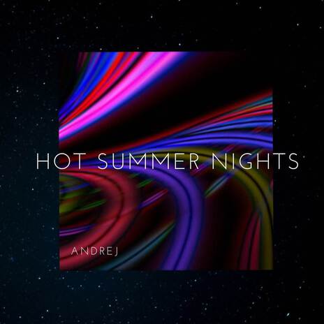 Hot Summer Nights | Boomplay Music