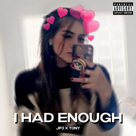 I Had Enough ft. T0ny | Boomplay Music