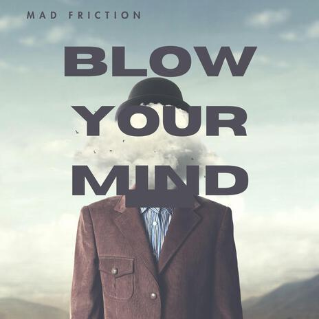 Blow Your Mind | Boomplay Music