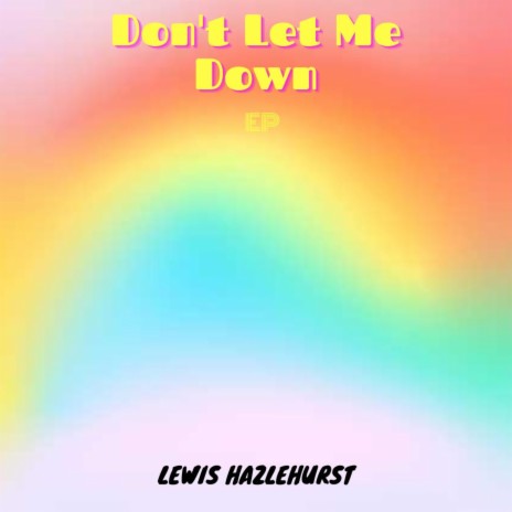 Don't Let Me Down (Single)