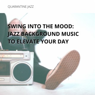 Swing into the Mood: Jazz Background Music to Elevate Your Day