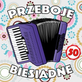 Przeboje Biesiadne 50