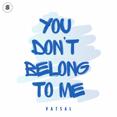 You Don't Belong To Me | Boomplay Music