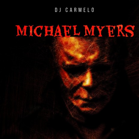 Michael Myers | Boomplay Music