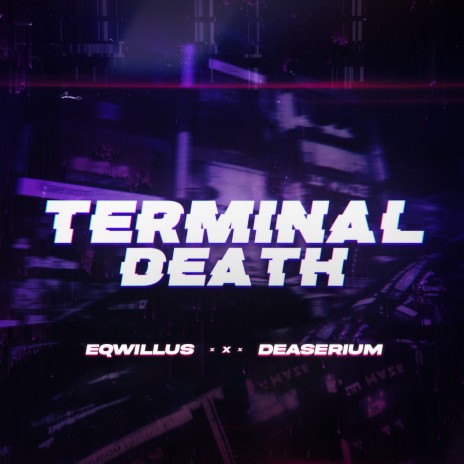Terminal Death ft. Deaserium | Boomplay Music