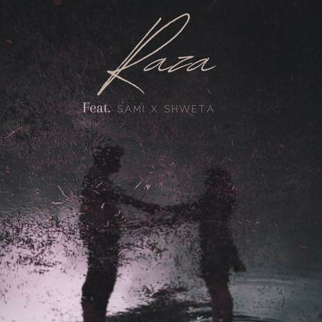 Raza ft. Shweta | Boomplay Music