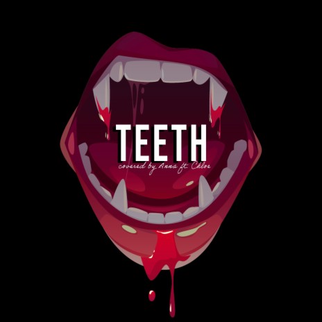 Teeth ft. Chloe Breez | Boomplay Music