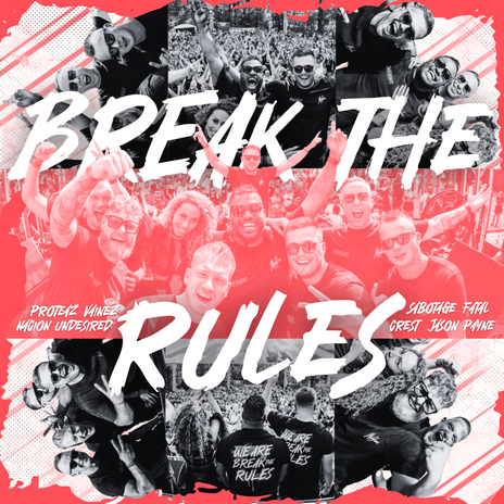 BREAK THE RULES ft. Undesired, Proteaz, Fatal, Sabotage & CREST | Boomplay Music