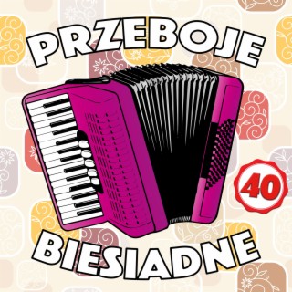 Przeboje Biesiadne 40