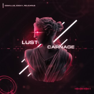 Lust & Carnage