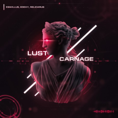 Lust & Carnage ft. EDEXY & Relicarus | Boomplay Music
