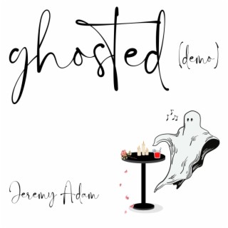 ghosted (demo) lyrics | Boomplay Music