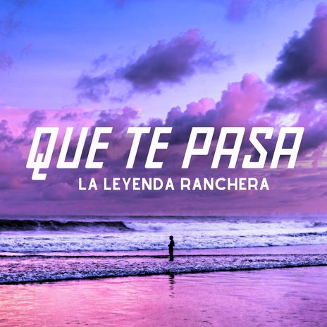 Que Te Pasa | Boomplay Music