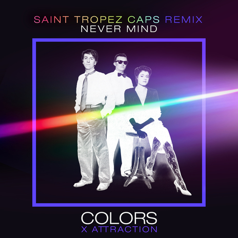 Never Mind (Saint Tropez Caps Remix) ft. Attraction | Boomplay Music