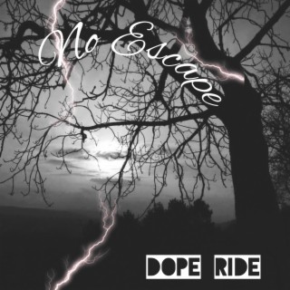 No Escape by Dope Ride