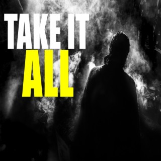 Take It All