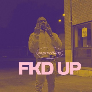 FKD UP lyrics | Boomplay Music