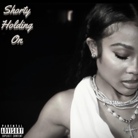 Shorty Holding On | Boomplay Music