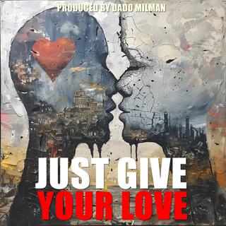 Just Give Your Love