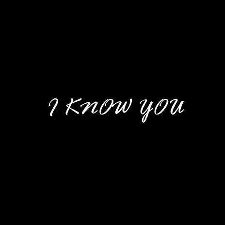 I Know You ft. GoddessXXX | Boomplay Music