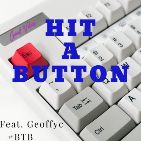 Hit a Button ft. Geoffyc | Boomplay Music