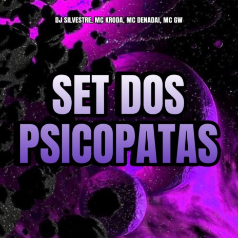 SET DOS P$ICOPATAS ft. Dj Silvestre, MC DENADAI & MC GW | Boomplay Music