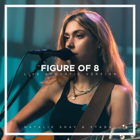 Figure of 8 (Live Acoustic Version) ft. STABAL | Boomplay Music