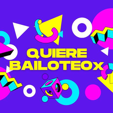 Quiere Bailoteox | Boomplay Music