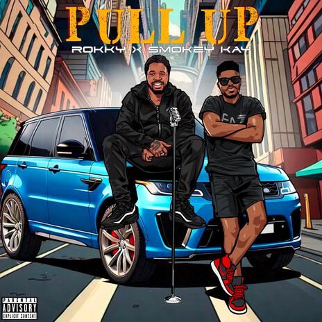 Pull up ft. Smokey Kay | Boomplay Music