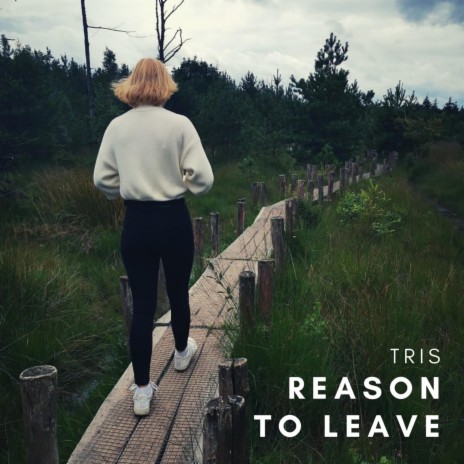 Reason To Leave