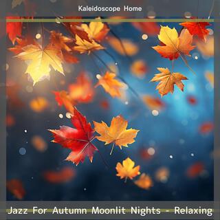 Jazz for Autumn Moonlit Nights-Relaxing